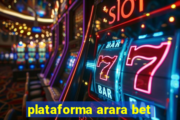 plataforma arara bet